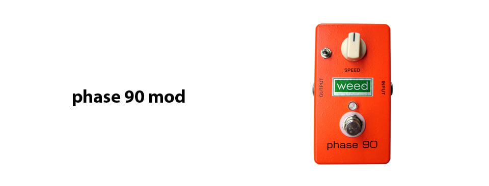 MXR Phase90 weed mod